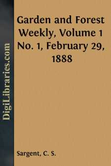 Garden and Forest Weekly, Volume 1 No. 1, February 29, 1888