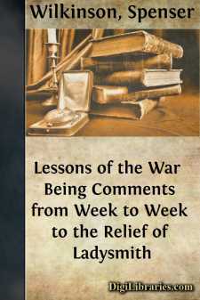 Lessons of the War 
Being Comments from Week to Week to the...