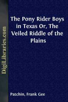 The Pony Rider Boys in Texas
Or, The Veiled Riddle of the Plains