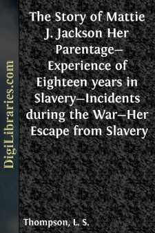 The Story of Mattie J. Jackson
Her Parentage-Experience of...