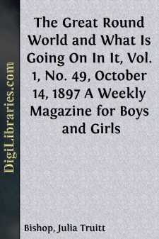 The Great Round World and What Is Going On In It, Vol. 1, No. 49,...