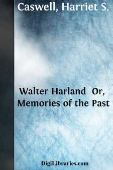 Walter Harland 
Or, Memories of the Past