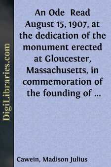 An Ode 
Read August 15, 1907, at the dedication of the monument...