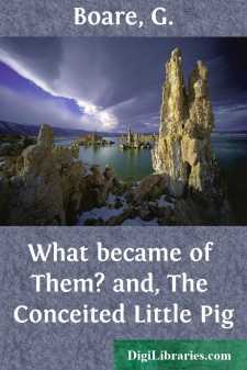 What became of Them? and, The Conceited Little Pig