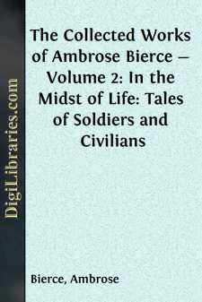The Collected Works of Ambrose Bierce - Volume 2: In the Midst of...