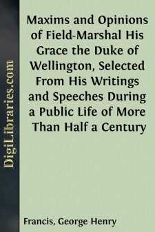 Maxims and Opinions of Field-Marshal His Grace the Duke of...