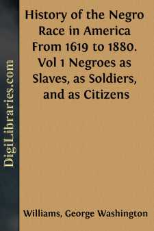 History of the Negro Race in America From 1619 to 1880. Vol 1...