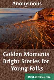 Golden Moments
Bright Stories for Young Folks