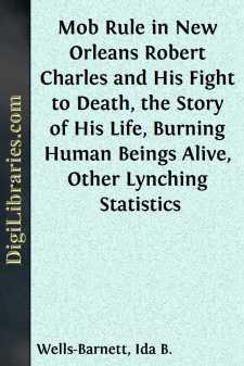Mob Rule in New Orleans
Robert Charles and His Fight to Death,...