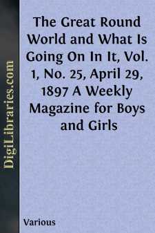 The Great Round World and What Is Going On In It, Vol. 1, No. 25,...