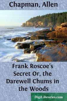 Frank Roscoe's Secret
Or, the Darewell Chums in the Woods