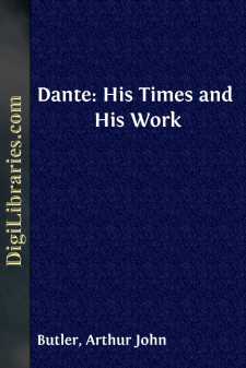 Dante: His Times and His Work