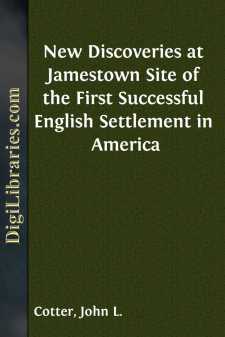 New Discoveries at Jamestown
Site of the First Successful English Settlement in America