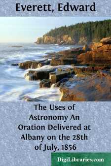 The Uses of Astronomy
An Oration Delivered at Albany on the 28th...
