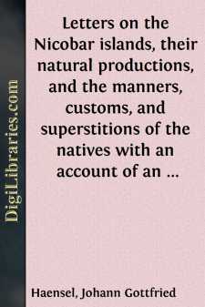 Letters on the Nicobar islands, their natural productions, and...