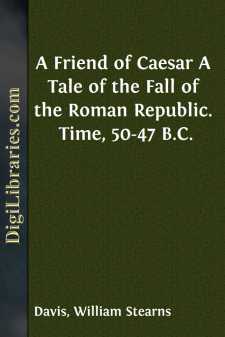 A Friend of Caesar
A Tale of the Fall of the Roman Republic....