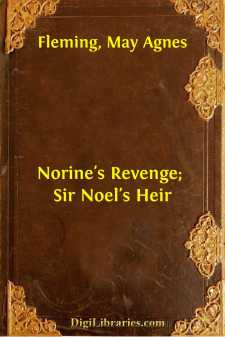 Norine's Revenge; Sir Noel's Heir