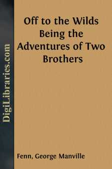 Off to the Wilds
Being the Adventures of Two Brothers
