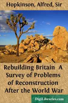 Rebuilding Britain 
A Survey of Problems of Reconstruction After...