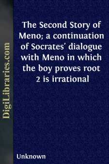 The Second Story of Meno; a continuation of Socrates' dialogue...