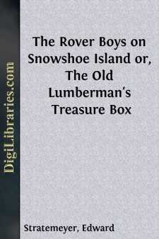 The Rover Boys on Snowshoe Island
or, The Old Lumberman's Treasure Box