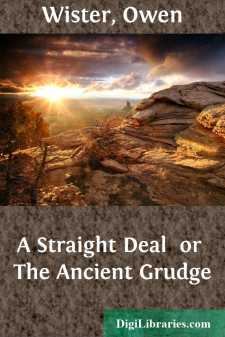 A Straight Deal 
or The Ancient Grudge