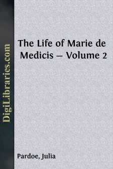 The Life of Marie de Medicis - Volume 2
