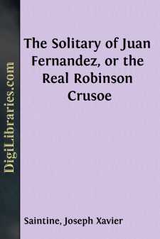 The Solitary of Juan Fernandez, or the Real Robinson Crusoe