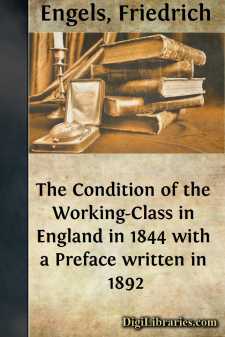 The Condition of the Working-Class in England in 1844
with a Preface written in 1892