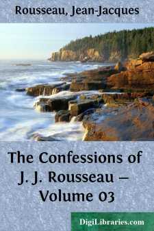 The Confessions of J. J. Rousseau - Volume 03