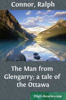 The Man from Glengarry; a tale of the Ottawa