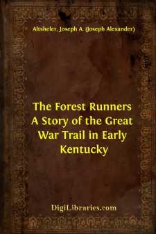 The Forest Runners
A Story of the Great War Trail in Early Kentucky