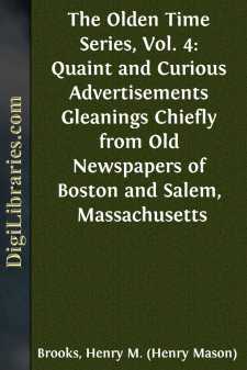 The Olden Time Series, Vol. 4: Quaint and Curious Advertisements...