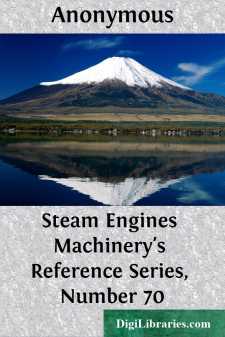 Steam Engines
Machinery's Reference Series, Number 70