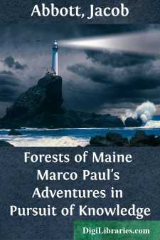 Forests of Maine
Marco Paul's Adventures in Pursuit of Knowledge