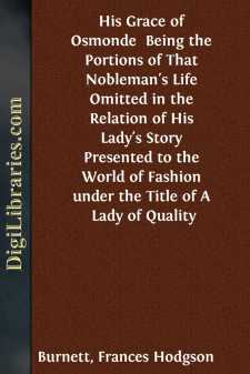 His Grace of Osmonde 
Being the Portions of That Nobleman's Life...