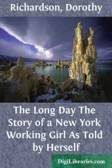The Long Day
The Story of a New York Working Girl As Told by Herself