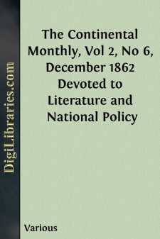 The Continental Monthly, Vol 2, No 6, December 1862
Devoted to...