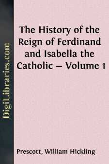 The History of the Reign of Ferdinand and Isabella the Catholic - Volume 1