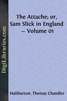 The Attache; or, Sam Slick in England - Volume 01