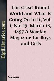 The Great Round World and What Is Going On In It, Vol. 1, No. 19,...