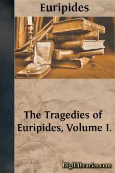 The Tragedies of Euripides, Volume I.