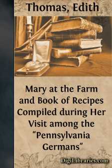 Mary at the Farm and Book of Recipes Compiled during Her Visit...