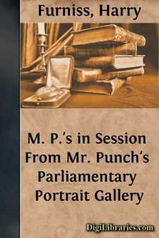 M. P.'s in Session
From Mr. Punch's Parliamentary Portrait Gallery