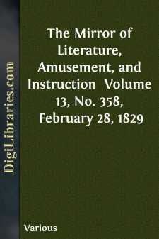The Mirror of Literature, Amusement, and Instruction 
Volume 13, No. 358, February 28, 1829