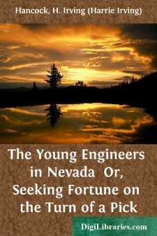 The Young Engineers in Nevada 
Or, Seeking Fortune on the Turn...