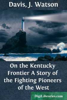 On the Kentucky Frontier
A Story of the Fighting Pioneers of the West