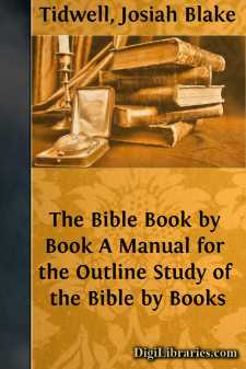 The Bible Book by Book
A Manual for the Outline Study of the Bible by Books