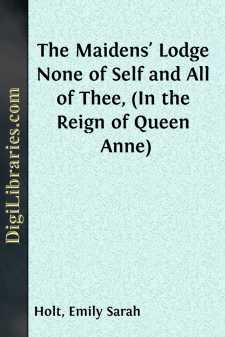 The Maidens' Lodge
None of Self and All of Thee, (In the Reign...