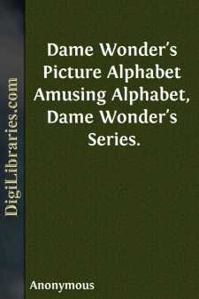 Dame Wonder's Picture Alphabet
Amusing Alphabet, Dame Wonder's...